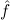 fˆ