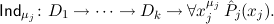 Ind   : D →  ⋅⋅⋅ → D  → ∀x μjˆP (x ).
   μj   1          k      j  j  j
