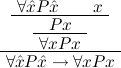  -∀ˆxP-ˆx----x--
    --Px---
-----∀xP-x------
∀xˆP ˆx →  ∀xP x
